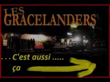 Les GRACELANDERS, C EST AUSSI CA !!!