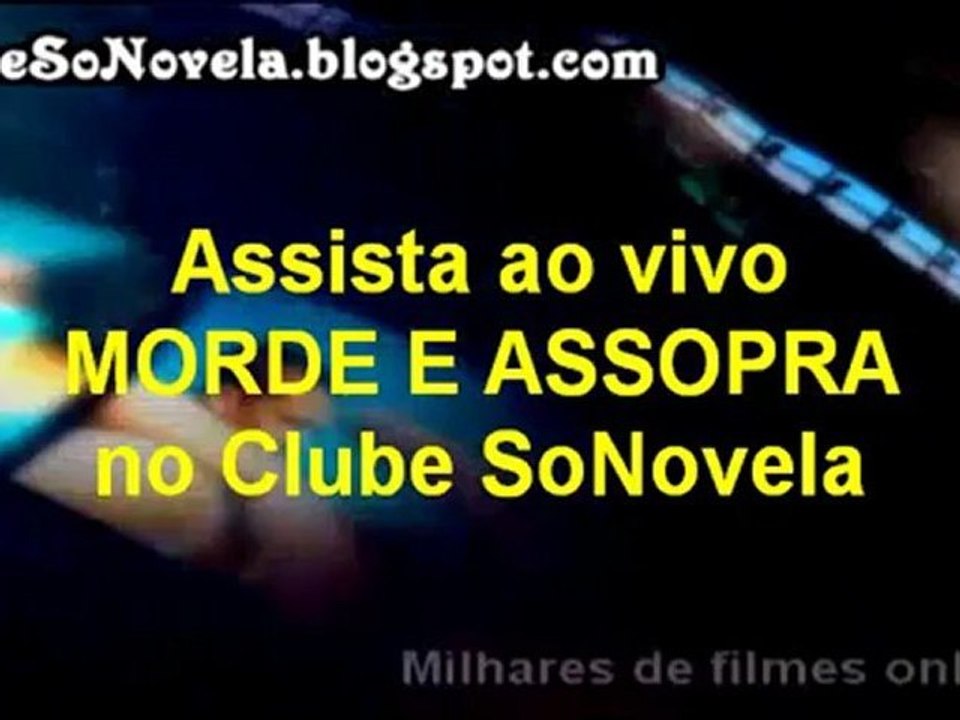 Morde e Assopra Assista ao vivo ou GRAVADA + TV AO VIVO HD no Clube SoNovela