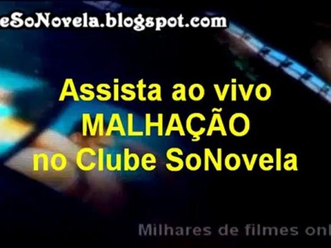 Malhação Assista ao vivo ou GRAVADA + TV AO VIVO HD no Clube SoNovela