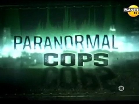 Paranormal Cops (Dossier 09-B-002)