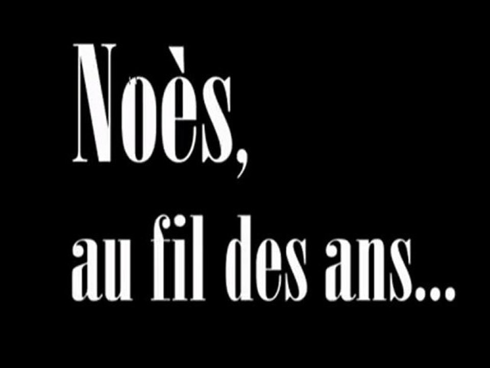 Documentaire - Noes au fil des ans