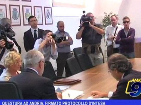 Questura ad Andria, firmato protocollo d'intesa