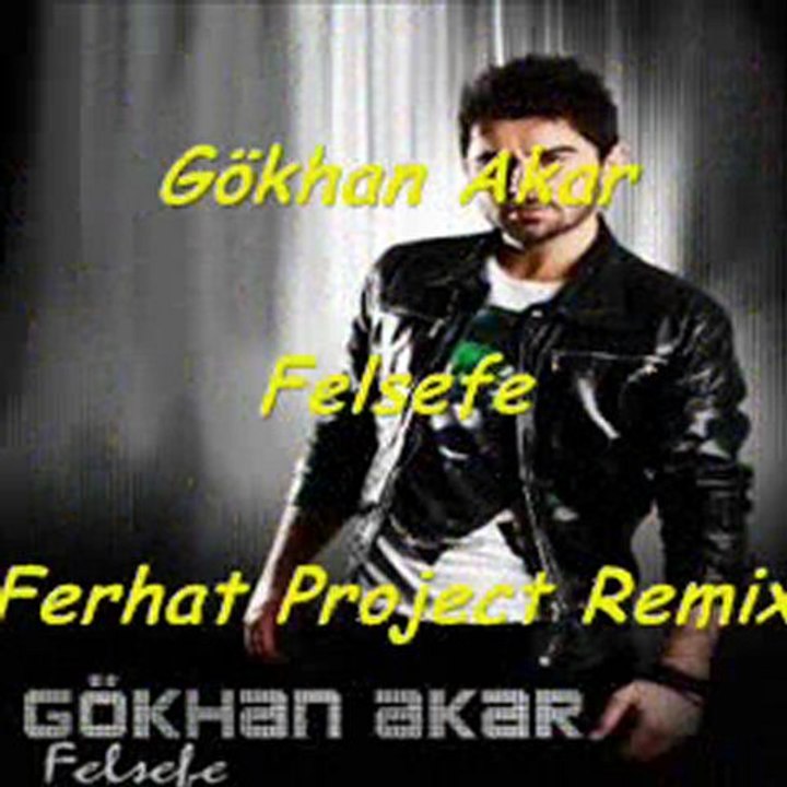 Gökhan Akar - Felsefe (Ferhat Project Remix)