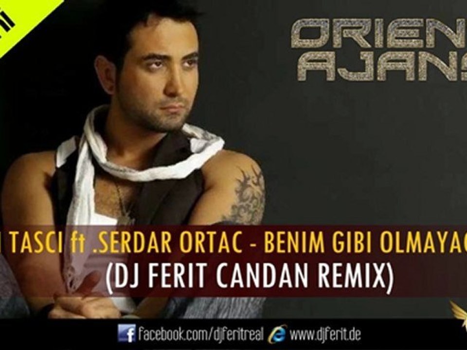 ♫ TAN TASCI ft .SERDAR ORTAC - BENIM GIBI OLMAYACAK (DJ FERIT CANDAN REMIX) + Lyrics