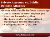 El Paso DWI Attorney Declares Hiring a Private Attorney is your Best DWI Defense
