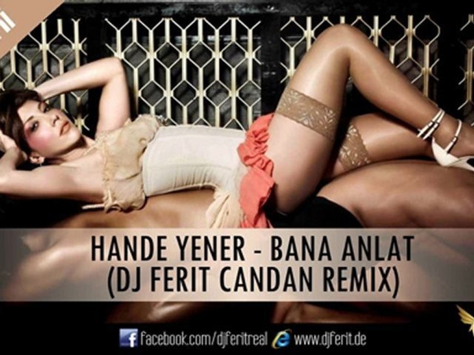 Hande Yener - Bana Anlat (DJ FERIT CANDAN REMIX)