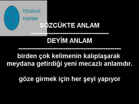 sözcükte anlam anlam bakımından sözcükler mecaz gerçek temel yan deyimsel terim anlam videosu videolu anlatım,yılmaz yapım dersler,yılmaz bahadır dersler,yılmaz bahadır dil ve anlatım türkçe videoları izle seyret indir,yılmaz yapım der