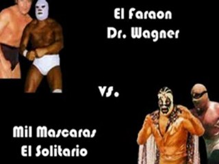 Mil Mascaras & El Solitario vs Dr Wagner & El Faraon. PT1.