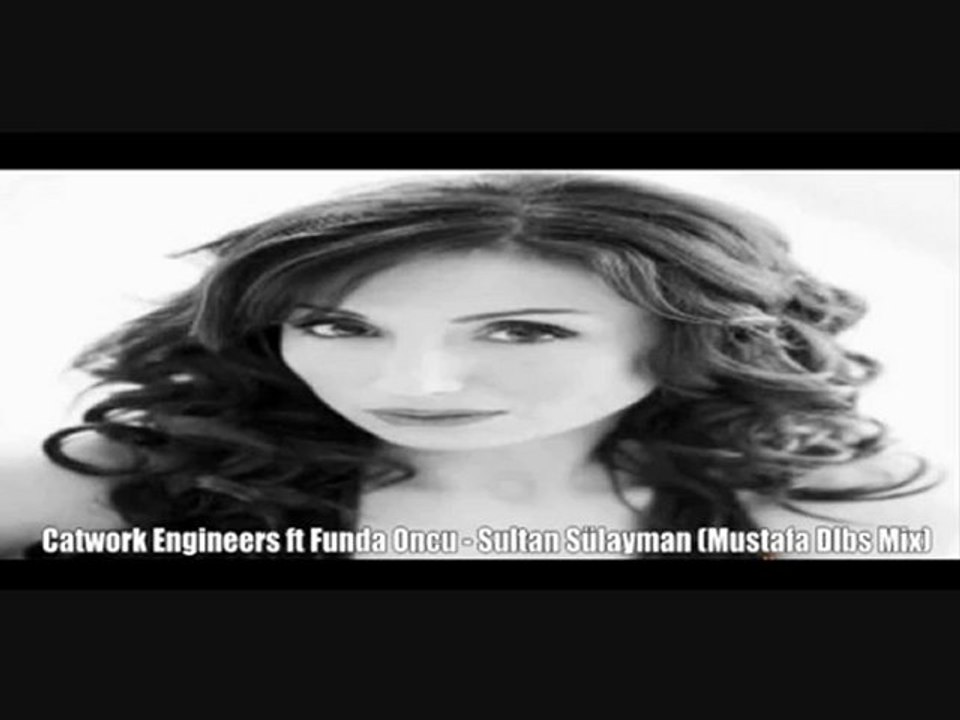 Catwork Remix Engineers ft Funda Oncu - Sultan Süleyman (Mustafa Dlbs Edit Remix)