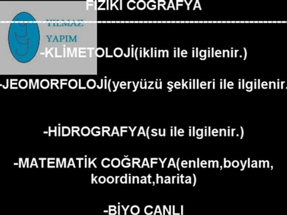 fiziki coğrafya ve beşeri coğrafya özellikleri videosu konu anlatımlı slaytlı izle,coğrafya kaça ayrılır videosu izle,yılmaz yapım,yılmaz bahadır,yılmaz yapım dersler,yılmaz yapım dersleri izle,yy videoları izle