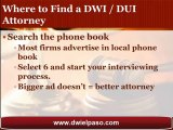 El Paso DWI Attorney Tells you How to Find a DWI Attorney