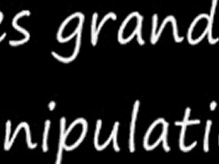 Les grandes manipulations 2