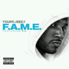 Young Jeezy ft. T.I. - F.A.M.E. +DOWNLOAD