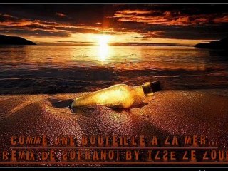 (Remix Soprano) Comme une bouteille à la mer by TLSE Le Loup