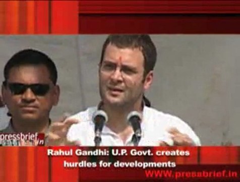 Rahul Gandhi- U.P. Govt. creates hurdles for developments
