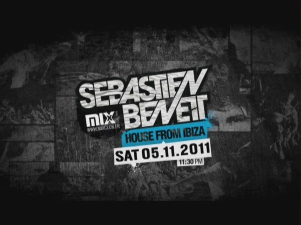 HOUSE FROM IBIZA - SEBASTIEN B LIVE - SAMEDI 5 NOVEMBRE @ MIX CLUB