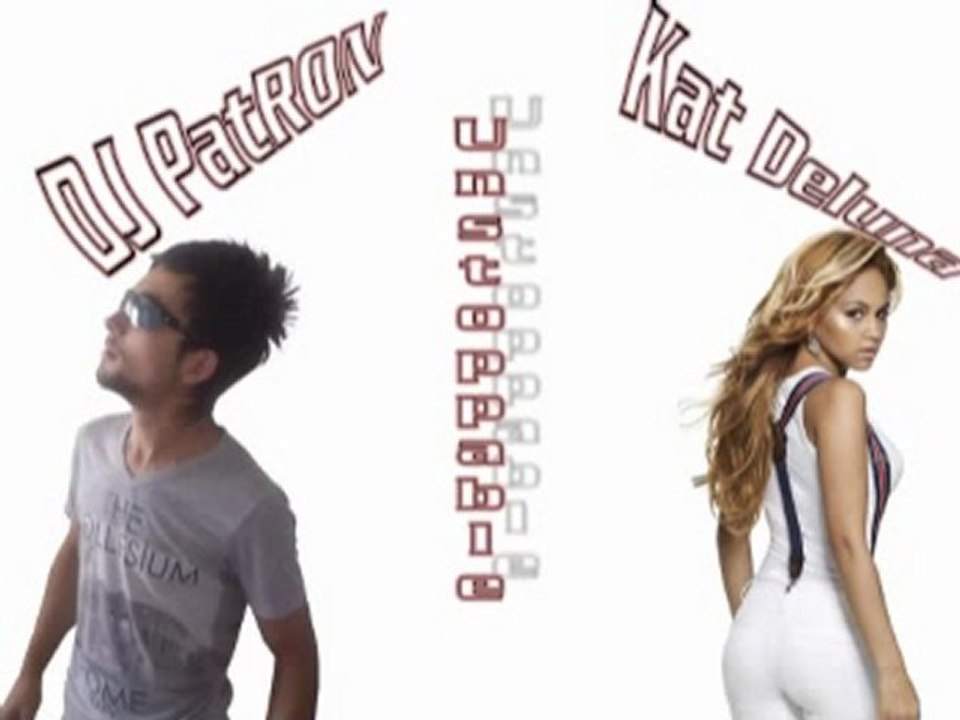 Dj PatRON feat Kat Deluna Unstoppable (2011)