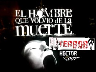 El Hombre Que Volvio De La Muerte · Muy Pronto En Hector007