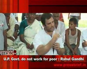 U.P. Govt. do not work for poor - Rahul Gandhi