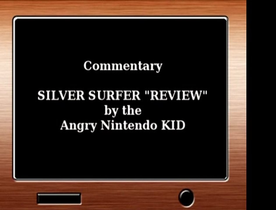 Commentary - Angry Nintendo KID's Silver Surfer "Review"