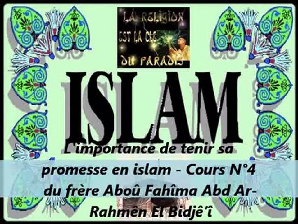 4. L'importance de tenir sa promesse en islam  -Cours du frère Aboû Fahîma Abd Ar-Rahmên El Bidjê’î