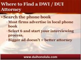 Honolulu DUI Attorney Tells you How to Find a DUI Attorney
