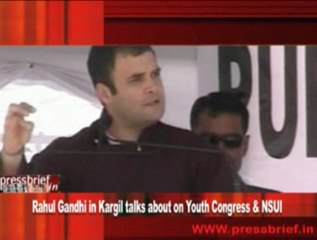 Rahul Gandhi in Kargil talks about on Youth Congress & NSUI