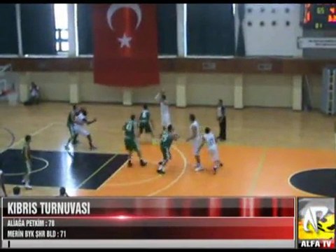 Kıbrıs Turnuvası Aliağa Petkim - Mersin Byk Şhr Bld 4 period