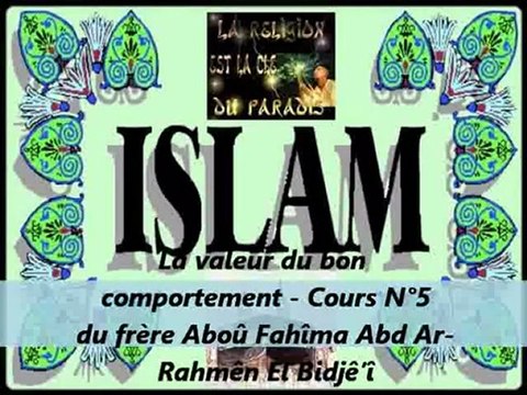 5. La valeur du bon comportement -Cours du frère Aboû Fahîma Abd Ar-Rahmên El Bidjê’î