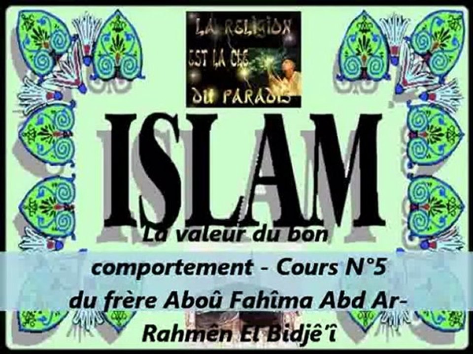 5. La valeur du bon comportement  -Cours du frère Aboû Fahîma Abd Ar-Rahmên El Bidjê’î