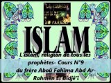 9. L'islam, religion de tous les prophètes -Cours du frère Aboû Fahîma Abd Ar-Rahmên El Bidjê’î