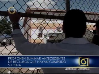 Proponen borrar antecedentes de ex presidiarios
