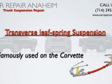Truck Suspension Repair Anaheim - Truck Shocks and Struts Repair Anaheim