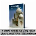 04. L'Islâm est bâti sur Cinq Piliers {Kamel Abou Abderrahman}
