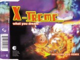 X-TREME - What you dream (extended mix)