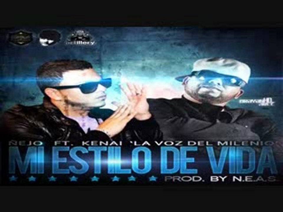 Mi Estilo De Vida - Ñejo Ft. Kenai  REGGAETON 2011 / ...