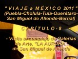 08 Viaje a México 2011 CAPÍTULO-8 (Centro de Galerias “La Aurora” en San Miguel de Allende)