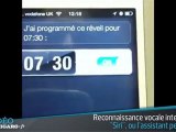 iPhone 4S : Le Figaro a testé la reconnaissance vocale