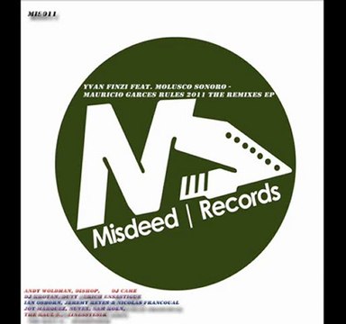 Yvan Finzi ft Molusco Sonoro - Mauricio Garces Rules 2011 (Ian Osborn, Jeremy Reyes & Nicolas Francoual Remix)