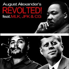 August Alexander feat. MLK, JFK & CG -revolted! (unrealesed track)