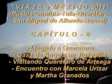 06 Viaje a México 2011 CAPÍTULO-6 (Llegada a Querétaro y Juriquilla, visita a Querétaro y amigas)
