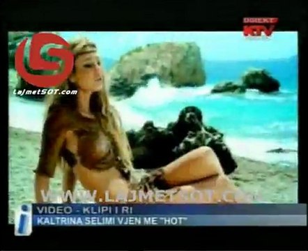 Kaltrina Selimi - Lajm në KTV per Video Klipin HOT - lajmetsot.com
