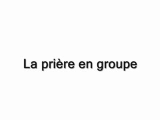 Prière en groupe - Partie 2