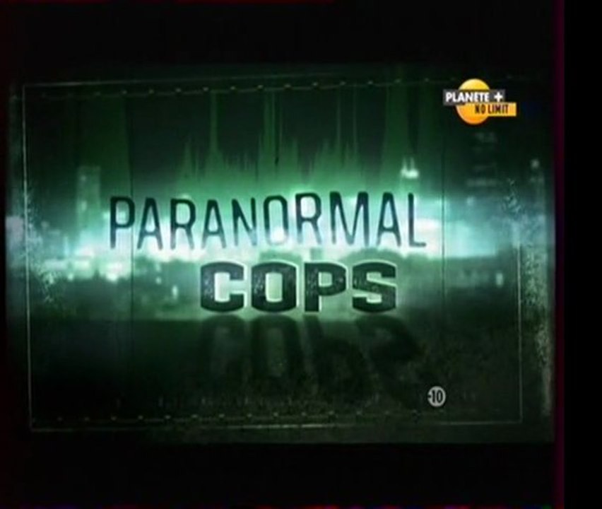 Paranormal Cops (Dossier 09-C-021 / Partie 1)