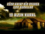 EĞER HAYAT BİR OYUNSA-İNSAN OLMANIN 10 KURALI