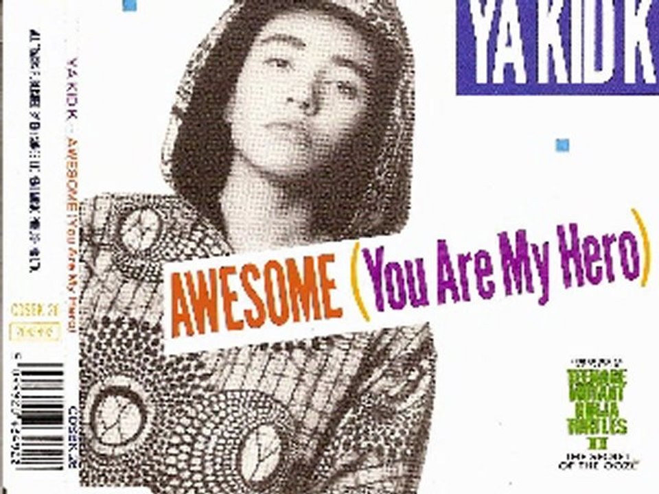 Ya Kid K. - Awesome (you are my hero)