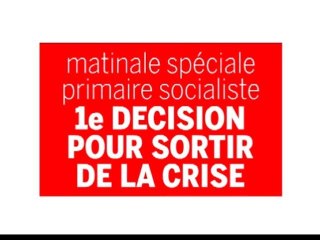 Matinale spéciale primaire socialiste : la 1e mesure contre la crise