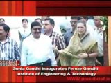 Sonia Gandhi inaugurates Feroze Gandhi  Institute of Engineering & Technology