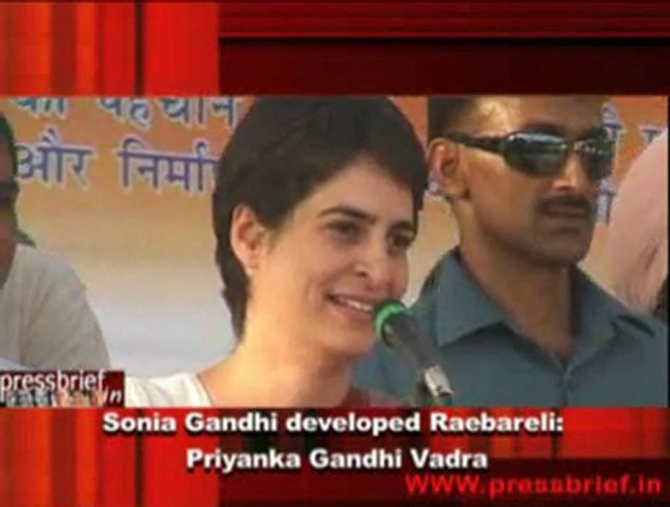 Sonia Gandhi developed Raebareli-  Priyanka Gandhi Vadra