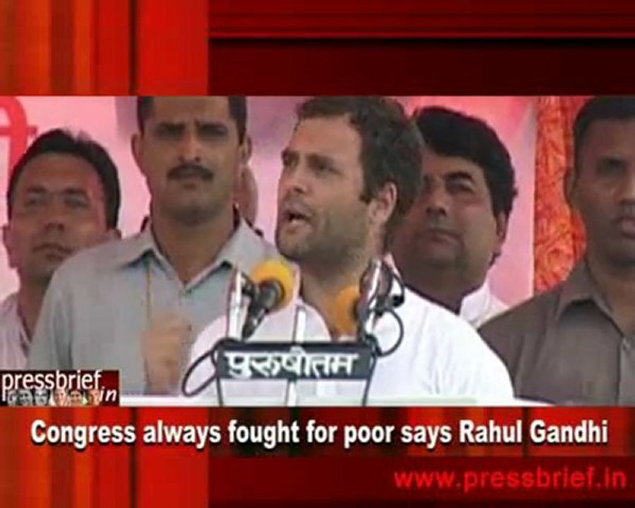 Congress always fought for poor says Rahul Gandhi